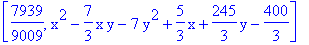 [7939/9009, x^2-7/3*x*y-7*y^2+5/3*x+245/3*y-400/3]